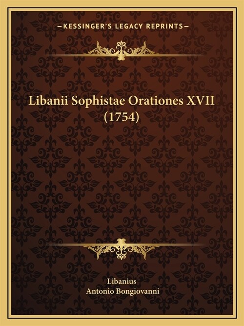 Libanii Sophistae Orationes XVII (1754) (Paperback)