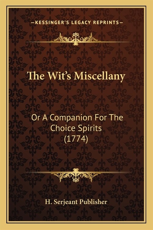 The Wits Miscellany: Or A Companion For The Choice Spirits (1774) (Paperback)
