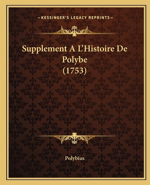 Supplement A LHistoire De Polybe (1753) (Paperback)