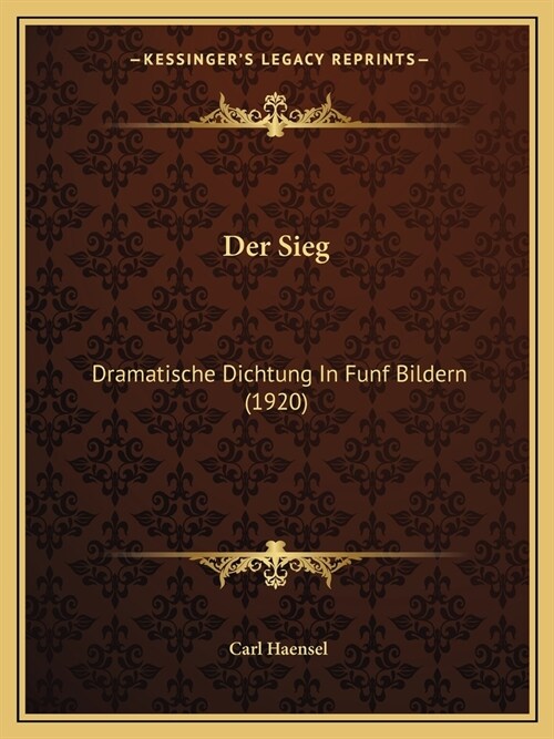 Der Sieg: Dramatische Dichtung In Funf Bildern (1920) (Paperback)