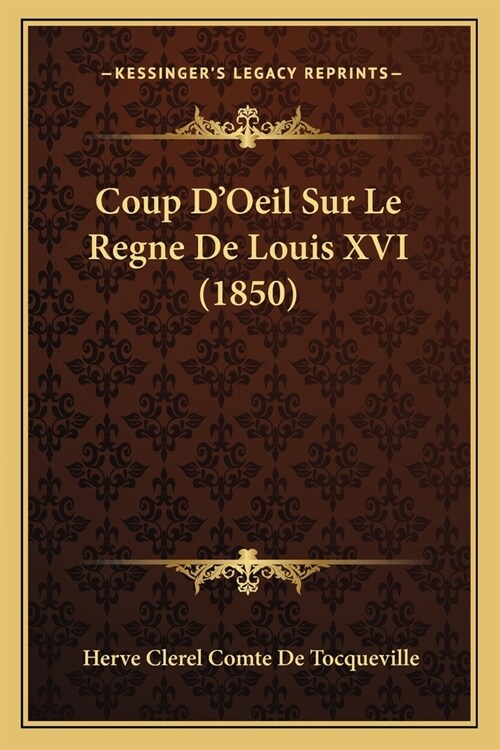 Coup DOeil Sur Le Regne De Louis XVI (1850) (Paperback)