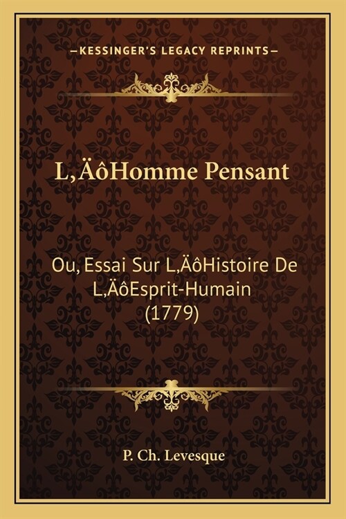 LHomme Pensant: Ou, Essai Sur LHistoire De LEsprit-Humain (1779) (Paperback)