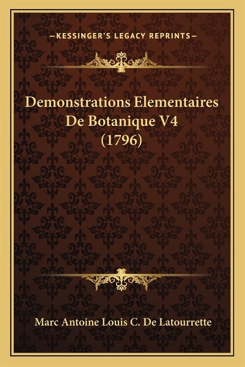 Demonstrations Elementaires De Botanique V4 (1796) (Paperback)