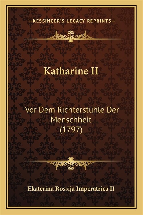 Katharine II: Vor Dem Richterstuhle Der Menschheit (1797) (Paperback)