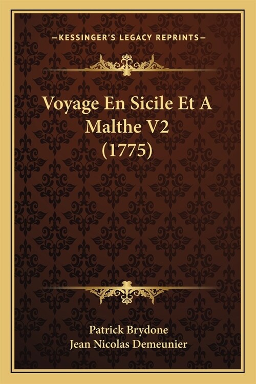 Voyage En Sicile Et A Malthe V2 (1775) (Paperback)