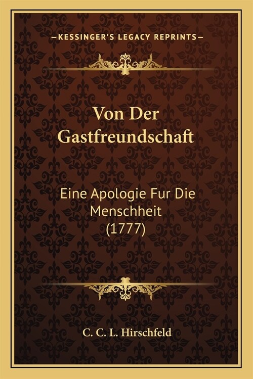 Von Der Gastfreundschaft: Eine Apologie Fur Die Menschheit (1777) (Paperback)