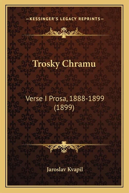 Trosky Chramu: Verse I Prosa, 1888-1899 (1899) (Paperback)