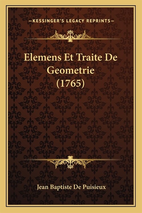 Elemens Et Traite De Geometrie (1765) (Paperback)