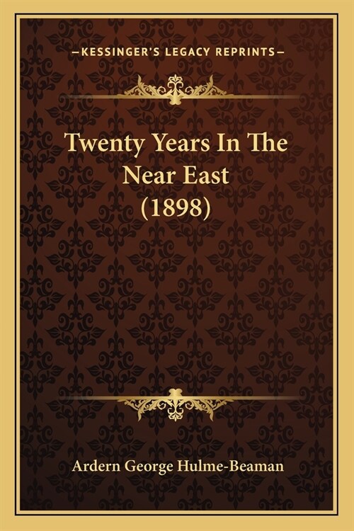Twenty Years In The Near East (1898) (Paperback)
