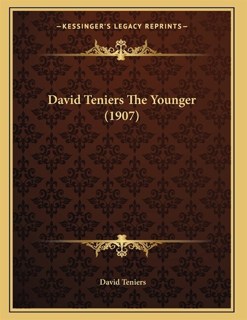 David Teniers The Younger (1907) (Paperback)