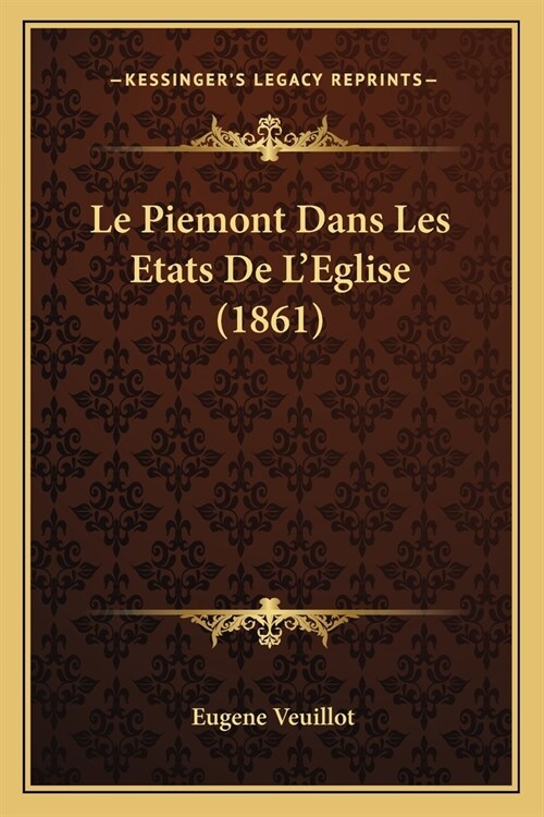 Le Piemont Dans Les Etats De LEglise (1861) (Paperback)