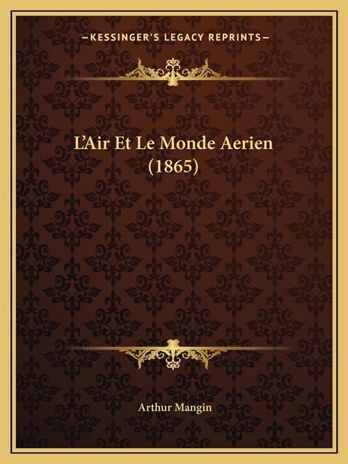 LAir Et Le Monde Aerien (1865) (Paperback)