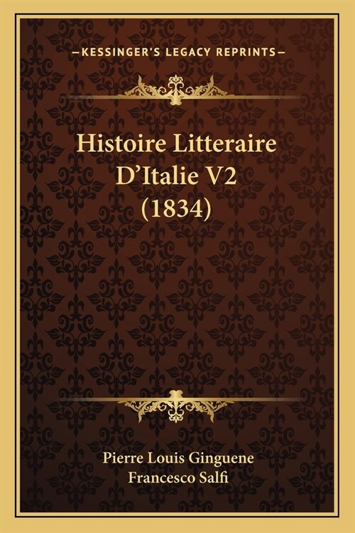 Histoire Litteraire DItalie V2 (1834) (Paperback)
