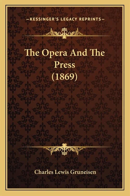 The Opera And The Press (1869) (Paperback)