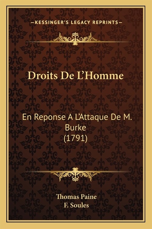 Droits De LHomme: En Reponse A LAttaque De M. Burke (1791) (Paperback)