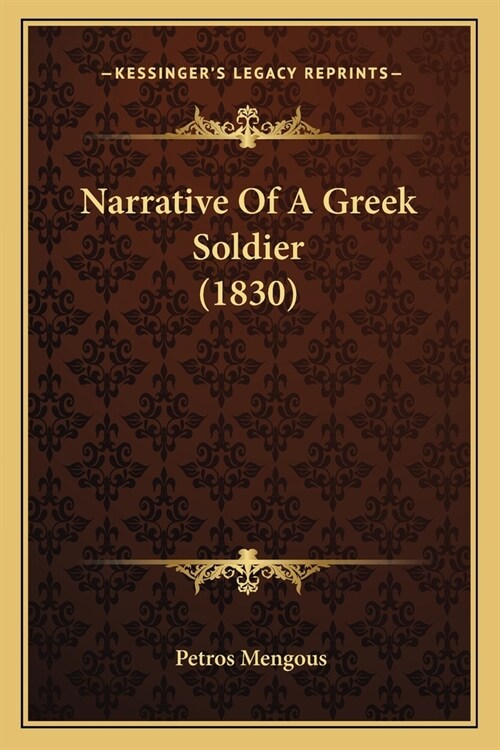 Narrative Of A Greek Soldier (1830) (Paperback)