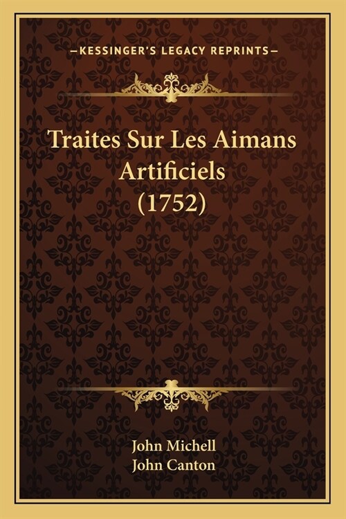 Traites Sur Les Aimans Artificiels (1752) (Paperback)