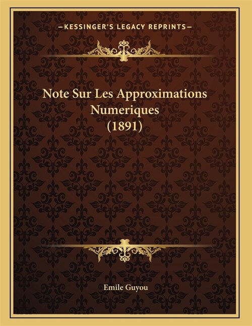 Note Sur Les Approximations Numeriques (1891) (Paperback)