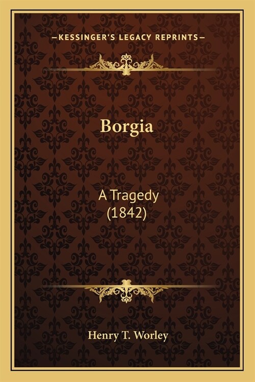 Borgia: A Tragedy (1842) (Paperback)