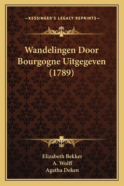 Wandelingen Door Bourgogne Uitgegeven (1789) (Paperback)