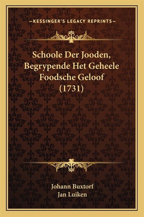 Schoole Der Jooden, Begrypende Het Geheele Foodsche Geloof (1731) (Paperback)