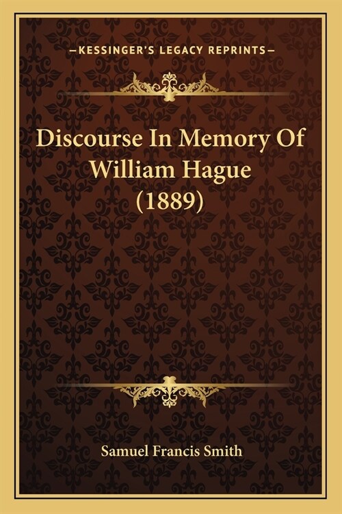 Discourse In Memory Of William Hague (1889) (Paperback)