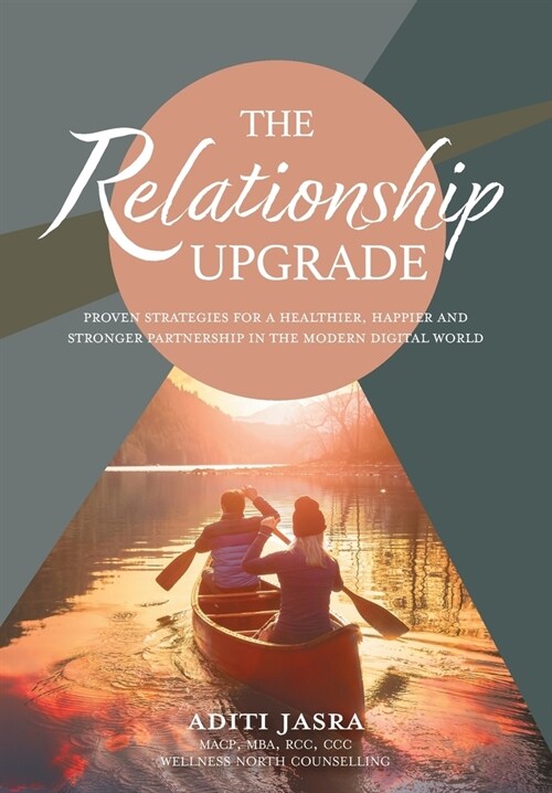 The Relationship Upgrade: Proven Strategies for a Healthier, Happier and Stronger Partnership in the Modern Digital World (Hardcover)