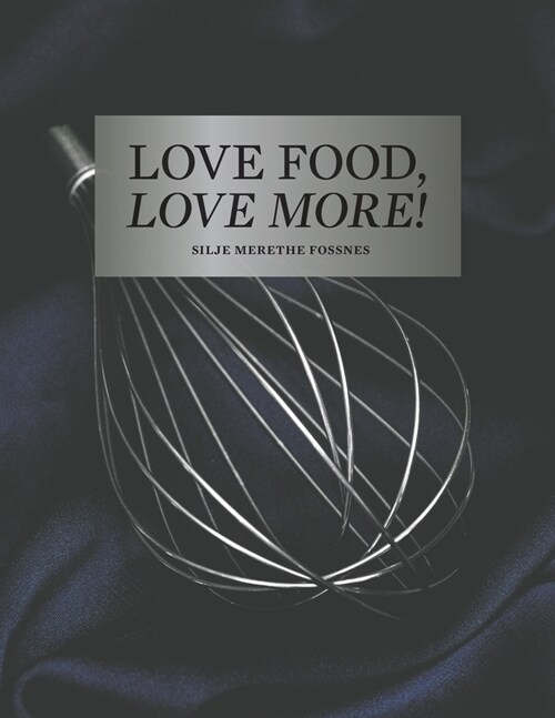 Love Food, Love More (Paperback)