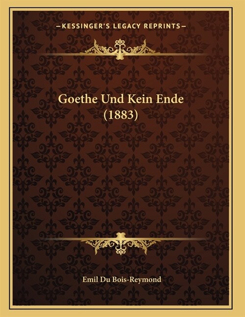 Goethe Und Kein Ende (1883) (Paperback)