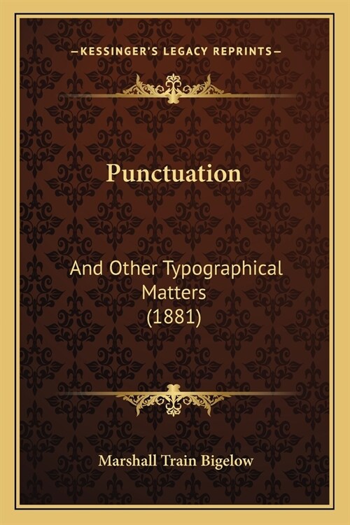Punctuation: And Other Typographical Matters (1881) (Paperback)
