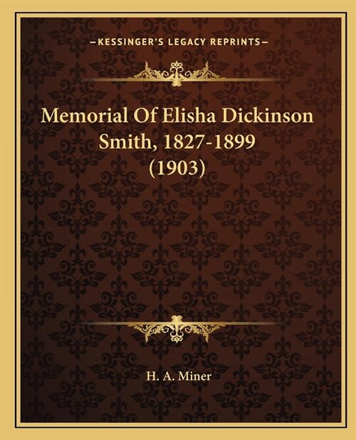 Memorial Of Elisha Dickinson Smith, 1827-1899 (1903) (Paperback)