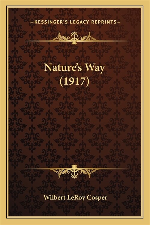 Natures Way (1917) (Paperback)