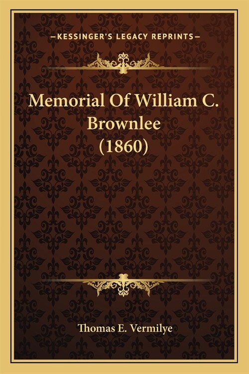 Memorial Of William C. Brownlee (1860) (Paperback)