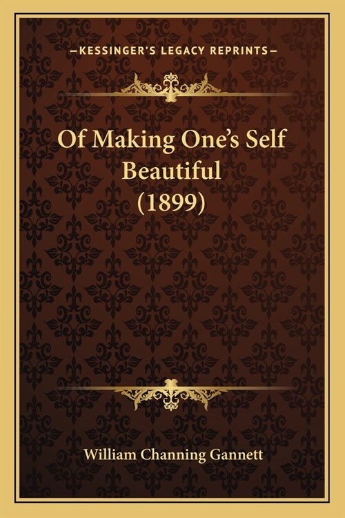 Of Making Ones Self Beautiful (1899) (Paperback)