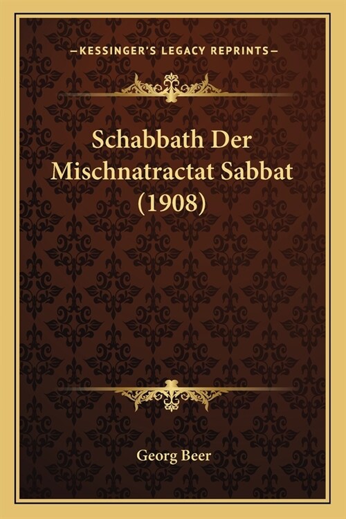 Schabbath Der Mischnatractat Sabbat (1908) (Paperback)