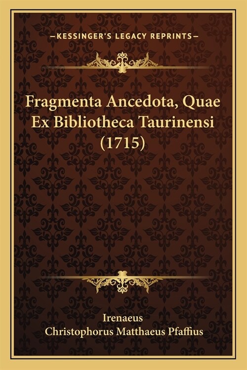 Fragmenta Ancedota, Quae Ex Bibliotheca Taurinensi (1715) (Paperback)