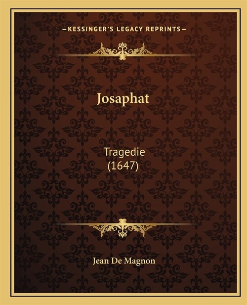 Josaphat: Tragedie (1647) (Paperback)