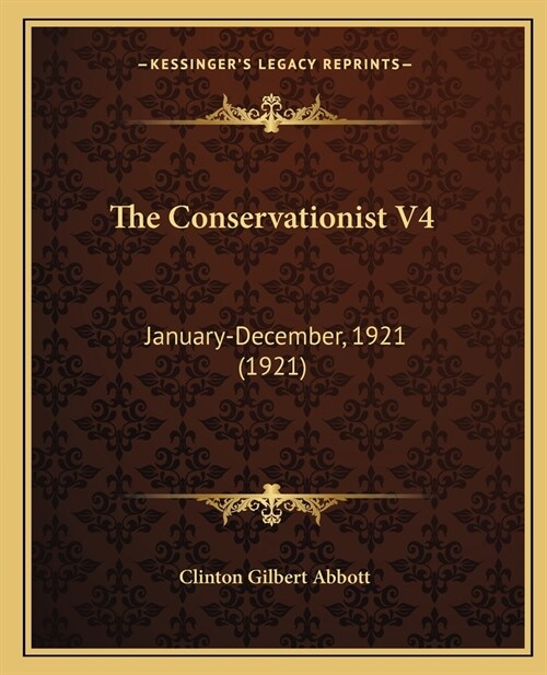 The Conservationist V4: January-December, 1921 (1921) (Paperback)