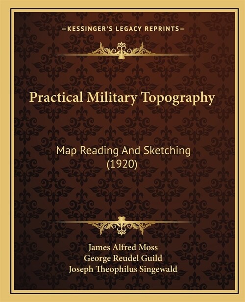 Practical Military Topography: Map Reading And Sketching (1920) (Paperback)