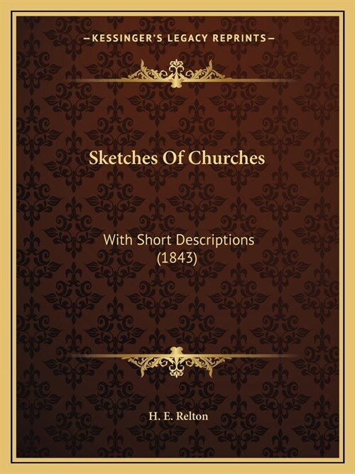 Sketches Of Churches: With Short Descriptions (1843) (Paperback)