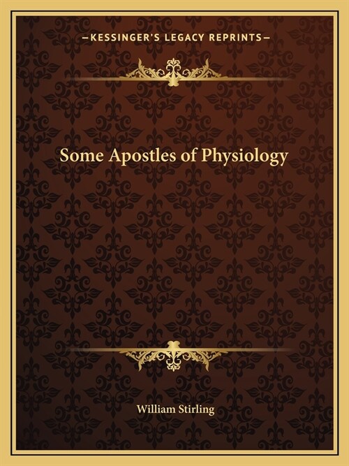 Some Apostles of Physiology (Paperback)