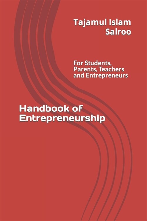 Handbook of Entrepreneurship: For the Aspiring Entrepreneurs (Paperback)