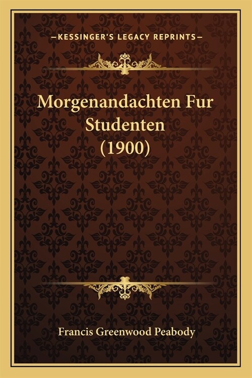 Morgenandachten Fur Studenten (1900) (Paperback)