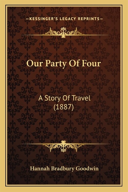 Our Party Of Four: A Story Of Travel (1887) (Paperback)