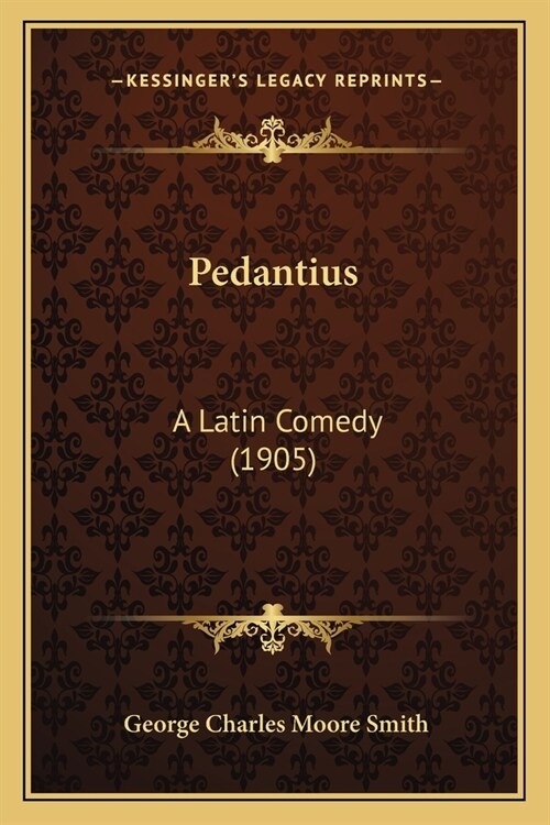 Pedantius: A Latin Comedy (1905) (Paperback)