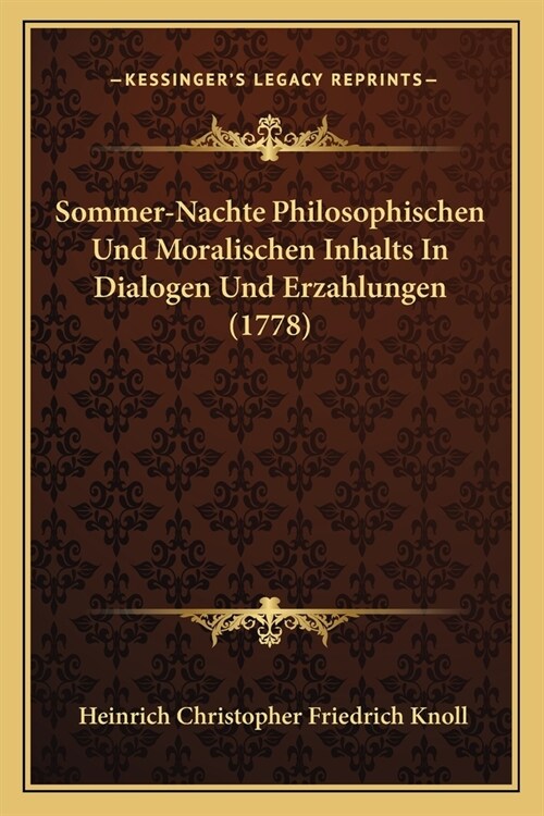 Sommer-Nachte Philosophischen Und Moralischen Inhalts In Dialogen Und Erzahlungen (1778) (Paperback)