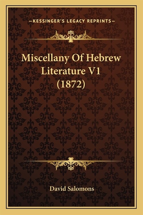 Miscellany Of Hebrew Literature V1 (1872) (Paperback)