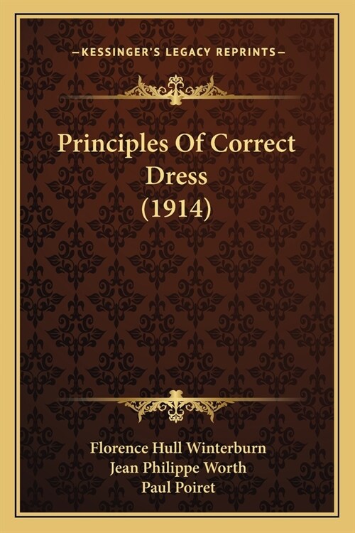 Principles Of Correct Dress (1914) (Paperback)