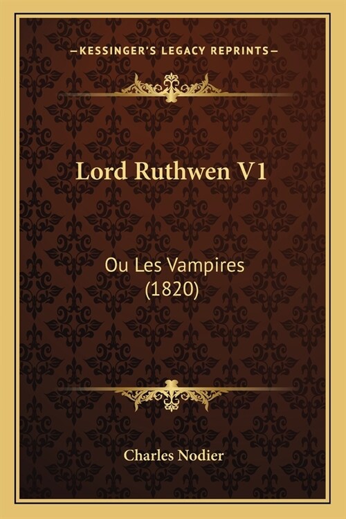 Lord Ruthwen V1: Ou Les Vampires (1820) (Paperback)