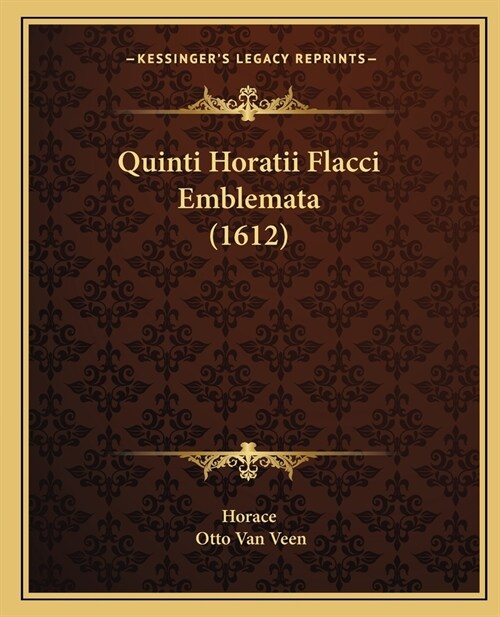 Quinti Horatii Flacci Emblemata (1612) (Paperback)